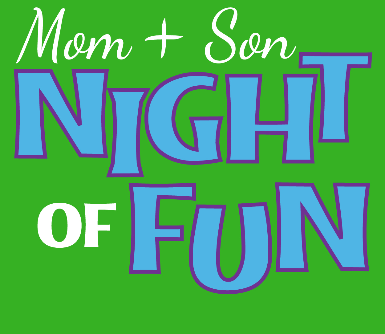 Mom & Son Night of Fun